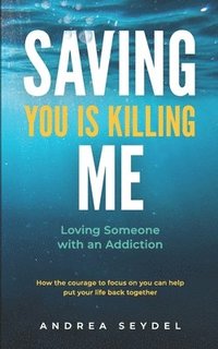 bokomslag Saving You Is Killing Me