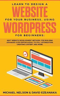 Learn to Design a Website for Your Business, Using WordPress for Beginners 1