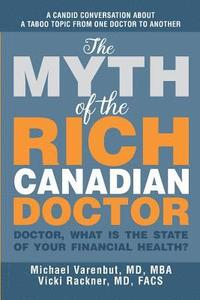 bokomslag The Myth of the Rich Canadian Doctor: Doctor, what is the state of your financial health?
