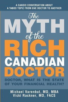 The Myth of the Rich Canadian Doctor: Doctor, what is the state of your financial health? 1
