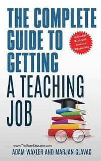 bokomslag The Complete Guide To Getting A Teaching Job