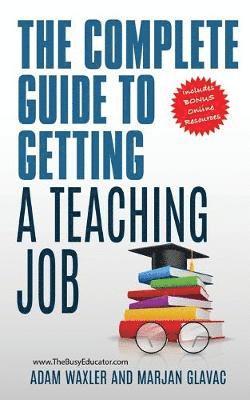 Adam Waxler, Marjan Glavac - Complete Guide To Getting A Teaching Job, Häftad