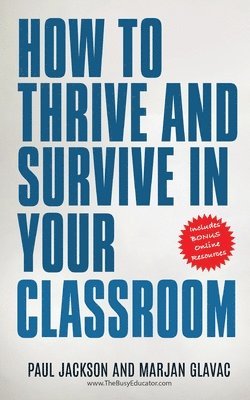 bokomslag How to Thrive and Survive in Your Classroom