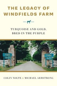 bokomslag The Legacy of Windfields Farm