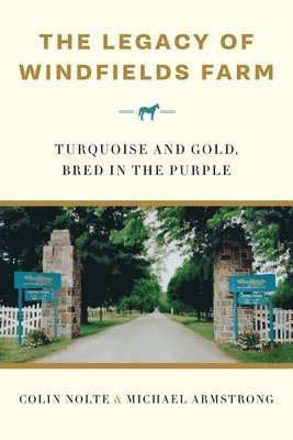 The Legacy of Windfields Farm 1