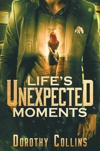 bokomslag Life's Unexpected Moments