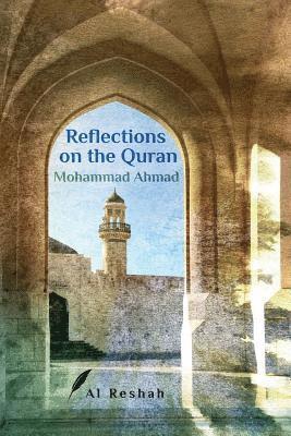 Mohammad Ahmad - Reflections on the Quran, Häftad