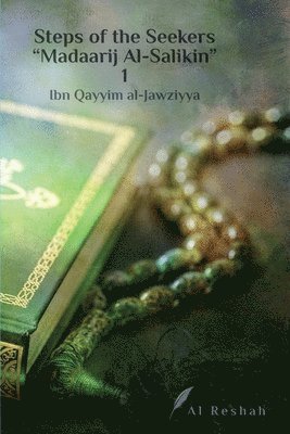 Ibn Qayyim Al-Jawziyya - Steps of the Seekers " Madaarij Al-Salikin" 1, Häftad