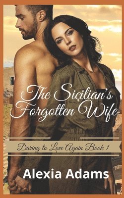 The Sicilian's Forgotten Wife: A second-chance-at-love story 1