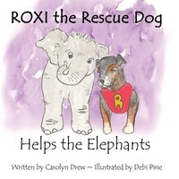 bokomslag ROXI the Rescue Dog Helps the Elephants
