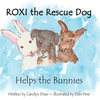 ROXI the Rescue Dog - Helps the Bunnies 1