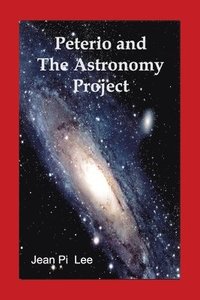 bokomslag Peterio and the Astronomy Project