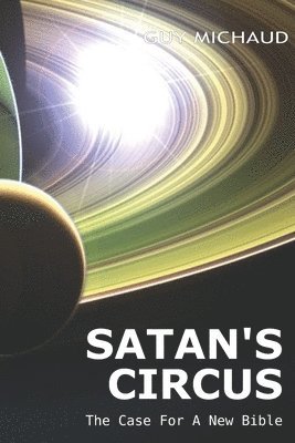 bokomslag Satan's Circus: The Case For A New Bible