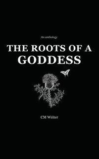 bokomslag The Roots of a Goddess