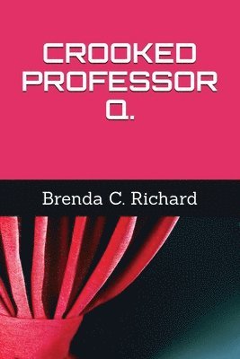 Crooked Professor Q. 1