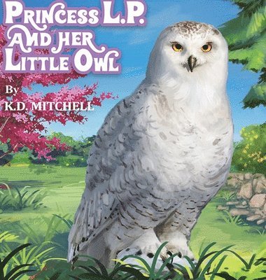 Princess L.P. and Her Little Owl 1