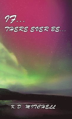 If ... There Ever Be ...