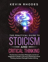 bokomslag The Practical Guide to Stoicism and Critical Thinking