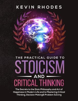 Practical Guide to Stoicism and Critical Thinking