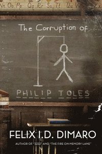 bokomslag The Corruption of Philip Toles