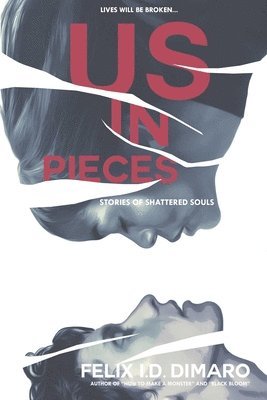 Felix I D Dimaro, Felix I. D. Dimaro, Felix I.D. Dimaro - Us in Pieces, Häftad