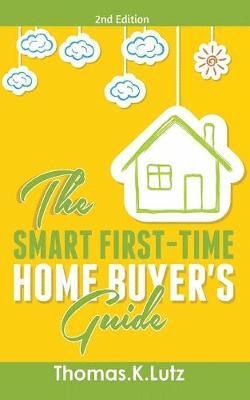 bokomslag Smart First-Time Home Buyer's Guide