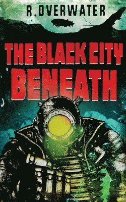 R Overwater - Black City Beneath, Häftad