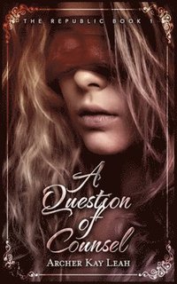 bokomslag A Question of Counsel (The Republic Book 1)