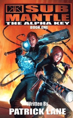 Patrick Lane - Submantle: The Alpha Key, Häftad