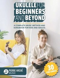 bokomslag Ukulele for Beginners and Beyond