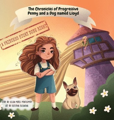 Marks-Montgomery Gillian - Chronicles of Progressive Penny and a Dog named Lloyd, Inbunden
