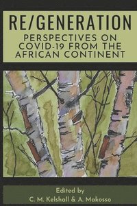 bokomslag Re/Generation: Perspectives on COVID-19 from the African Continent