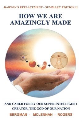 Thomas Rogers, Graham McLennan, Gerald Bergman - How We Are Amazingly Made, Häftad