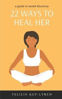 bokomslag 22 Ways to Heal Her