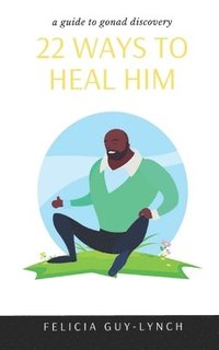 bokomslag 22 Ways to Heal Him