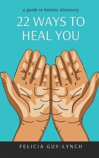 bokomslag 22 Ways to Heal You