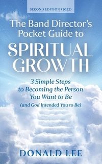 bokomslag The Band Director's Pocket Guide to Spiritual Growth