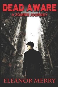 bokomslag Dead Aware: A Zombie Journey: (Dead Aware Book 1)