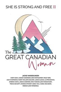 bokomslag Great Canadian Woman - She is Strong and Free II