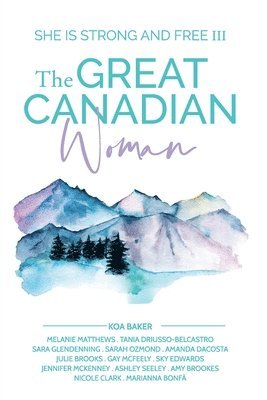 bokomslag Great Canadian Woman - She Is Strong And Free III