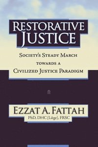bokomslag Restorative Justice: Society's Steady March Towards a Civilized Justice Paradigm