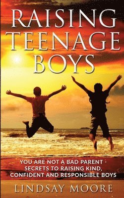 Raising Teenage Boys 1