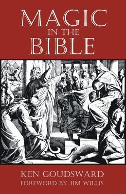Ken Goudsward - Magic In The Bible, Häftad