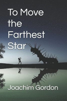 Joachim Gordon - To Move the Farthest Star, Häftad