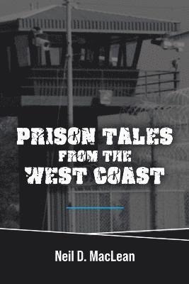 Prison Tales From the West Coast 1