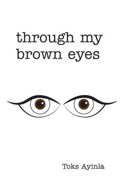 Through my Brown Eyes 1