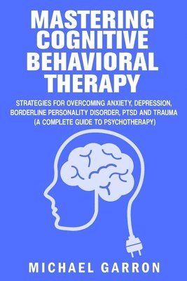 Mastering Cognitive Behavioral Therapy 1