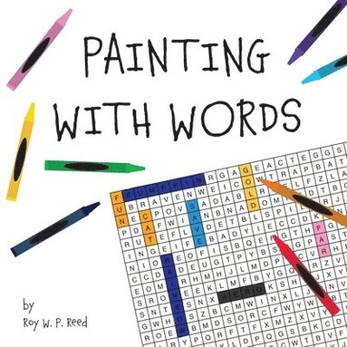 Roy W P Reed - Painting With Words, Häftad