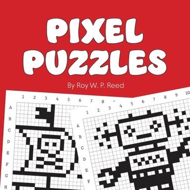 Roy W P Reed - Pixel Puzzles, Häftad