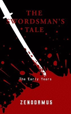 The Swordsman's Tale: The Early Years 1